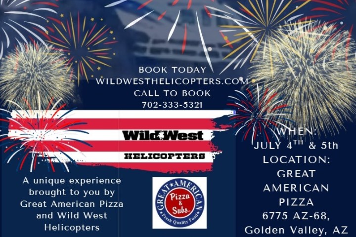 Wild West Helicopters fireworks event ad with Great American Pizza in Golden Valley, AZ, on July 4th-5th.